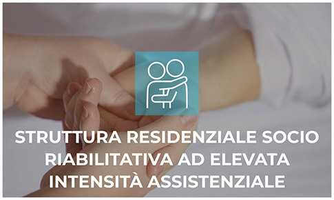 Struttura Residenziale Socio Riabilitativa ad elevata intensità assistenziale